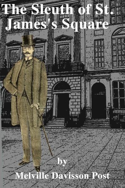 Cover for Melville Davisson Post · The Sleuth of St. James's Square (Paperback Book) (2020)