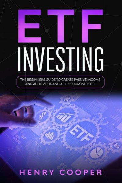 ETF Investing - Henry Cooper - Książki - INDEPENDENTLY PUBLISHED - 9798615690723 - 19 lutego 2020