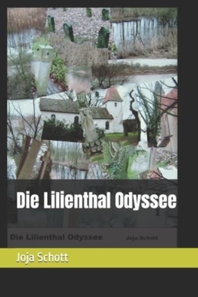 Cover for Joja Schott · Die Lilienthal Odyssee (Paperback Bog) (2015)