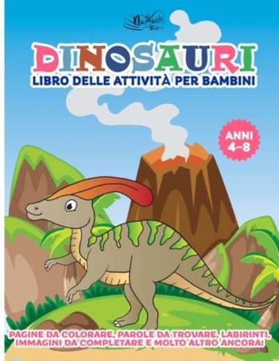 Cover for Namastè Books · Dinosauri Libro delle Attivita per Bambini dai 4-8 Anni (Paperback Book) (2020)