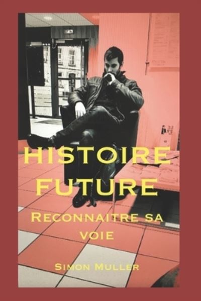 Cover for Simon Muller · Histoire Future (Pocketbok) (2021)