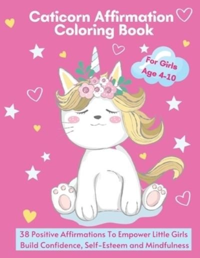 Cover for Smile Hun · Caticorn Affirmation Coloring Book For Girls Age 4-10 (Paperback Book) (2021)