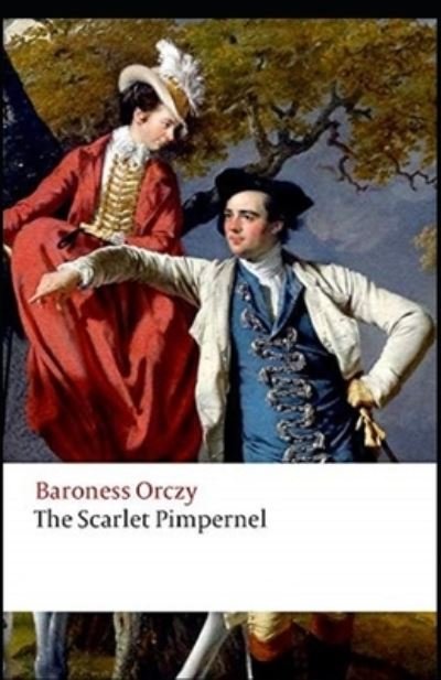 The Scarlet Pimpernel Illustrated - Baroness Orczy - Książki - Independently Published - 9798732551723 - 3 kwietnia 2021