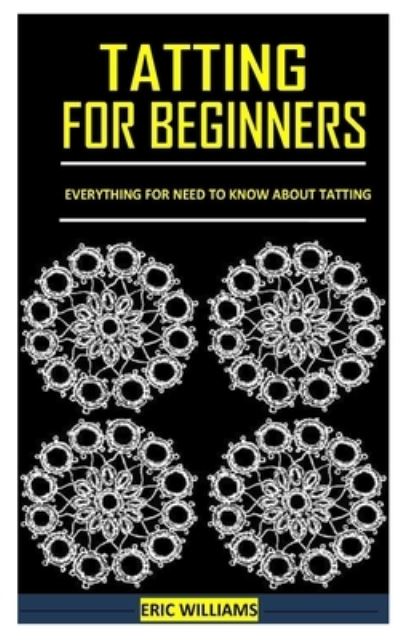 Cover for Eric Williams · Tatting for Beginners (Paperback Book) (2021)