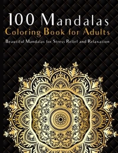 Cover for Dsgd Creative Press · 100 Mandalas Coloring Book for Adults: Beautiful Mandalas for Stress Relief and Relaxation (Paperback Book) (2021)