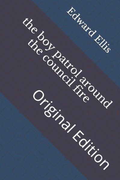 Cover for Edward Sylvester Ellis · The boy patrol around the council fire (Paperback Bog) (2021)