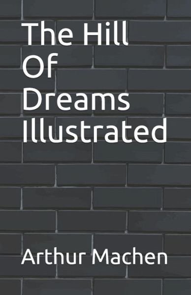 Cover for Arthur Machen · The Hill Of Dreams Illustrated (Paperback Bog) (2021)