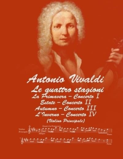 Cover for Antonio Vivaldi · Le quattro stagioni: La Primavera - Concerto I Estate - Concerto II Autumno - Concerto III L'Inverno - Concerto IV (Violino Principale) (Paperback Book) (2021)