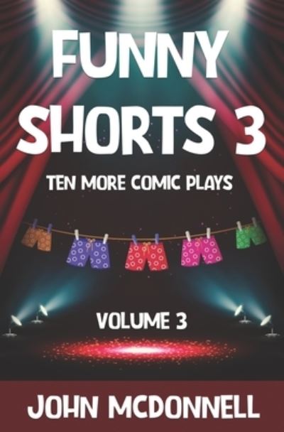 Funny Shorts 3: Ten More Comic Plays - Funny Shorts Comic Plays - John McDonnell - Książki - Independently Published - 9798832202723 - 26 maja 2022