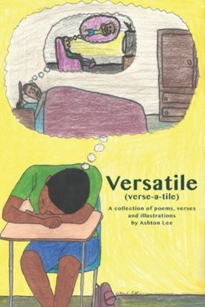 Versatile (verse-a-tile): A collection of poems, lyrics and illustrations - Ashton Lee - Libros - Independently Published - 9798839175723 - 3 de agosto de 2022