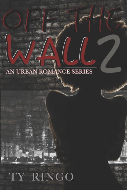 Cover for Ty Ringo · Off the Wall 2: An Urban Romance Series - The Jackson Family (Paperback Bog) (2022)