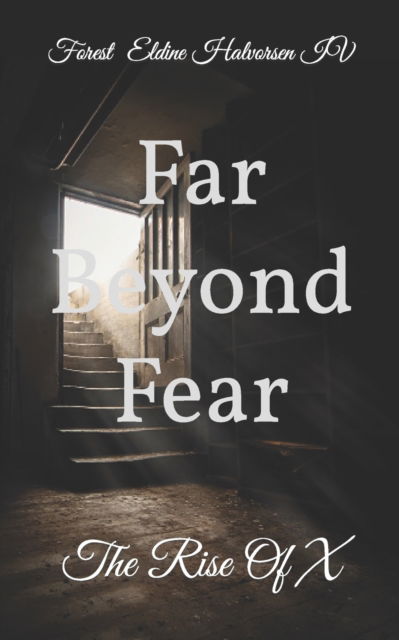 Cover for Havorsen, Forest Eldine, IV · Far Beyond Fear: The Rise Of X - Far Beyond Fear (Paperback Book) (2022)