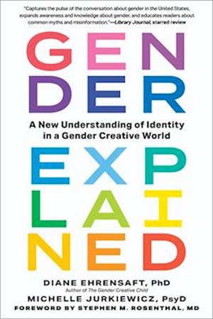 Cover for Diane Ehrensaft · Gender Explained: A New Understanding of Identity in a Gender Creative World (Paperback Book) (2025)