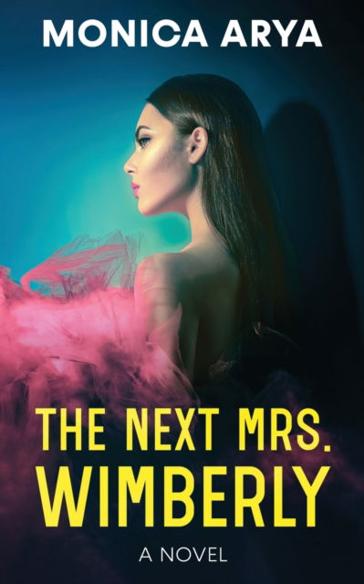 Cover for Monica Arya · The Next Mrs. Wimberly (Paperback Book) (2022)