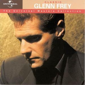Cover for Glenn Frey · Classic Glenn Frey - the Unive (CD) (2018)