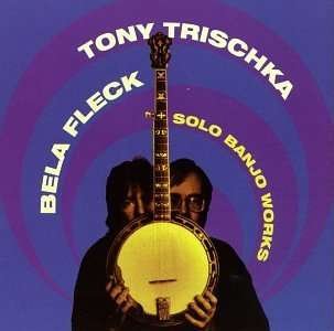 Bela Fleck & Tony Trischka-solo Banjo Works - Bela Fleck & Tony Trischka - Musique - COUNTRY - 0011661024724 - 15 juillet 1992