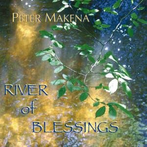 Peter Makena · River Of Blessings (CD) (2008)
