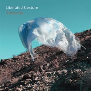 Cover for Yuhan Su · Liberated Gesture (CD) (2024)