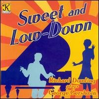 Cover for Richard Dowling · Sweet &amp; Low-down: Piano Music of George Gershwin (CD) (2001)