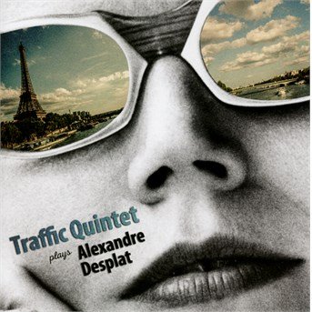 Plays Alexandre Desplat - Traffic Quintet - Musik - JAZZ - 0028948121724 - 26 februari 2016