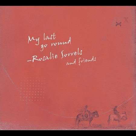 Cover for Sorrels Rosalie · My Last Go Round (CD) (2004)