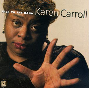 Talk To The Hand - Karen Carroll - Music - DELMARK - 0038153070724 - July 30, 1990