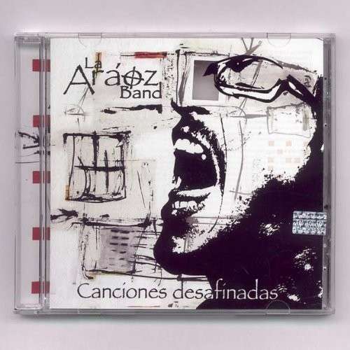 Canciones Desafinadas - Araoz Band - Musiikki - POL - 0044001185724 - keskiviikko 24. marraskuuta 2004