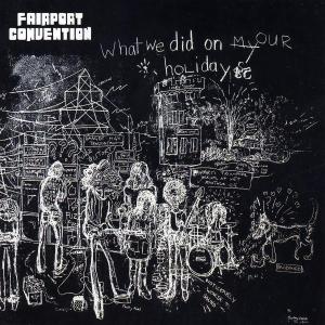 Cover for Fairport Convention · What We Did on Our Holidays (CD) [Bonus Tracks edition] (2003)