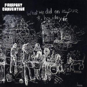 Cover for Fairport Convention · What We Did On Our Holiday (CD) [Bonus Tracks edition] (2003)