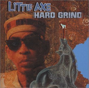 Cover for Little Axe · Hard Grind (CD) (2005)