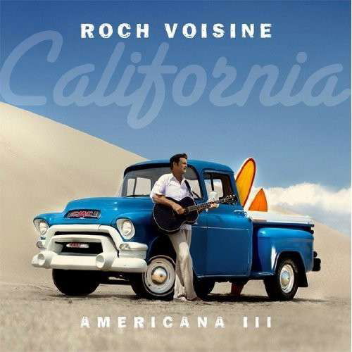 Americana 3: California - Roch Voisine - Musiikki - RV INTERNATIONAL - 0064027231724 - keskiviikko 1. syyskuuta 2021