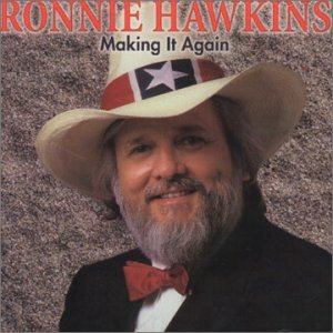 Making It Again - Ronnie Hawkins - Musikk - UNIDISC - 0068381401724 - 30. juni 1990