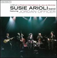 Live at Le Festival International De Jazz De Montreal - Susie Arioli Band featuring Jordan Officer - Music - Warner Music - 0068944022724 - November 3, 2009