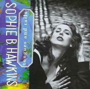 Sophie B. Hawkins -Tongues And Tails - Sophie B Hawkins - Musiikki - Sony - 0074644679724 - tiistai 7. huhtikuuta 1992