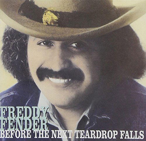 Before The Next Tear - Freddy Fender - Musiikki - MCA - 0076742025724 - maanantai 29. maaliskuuta 2004