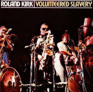 Cover for Roland -rahsaan- Kirk · Volunteered Slavery (CD) (1990)