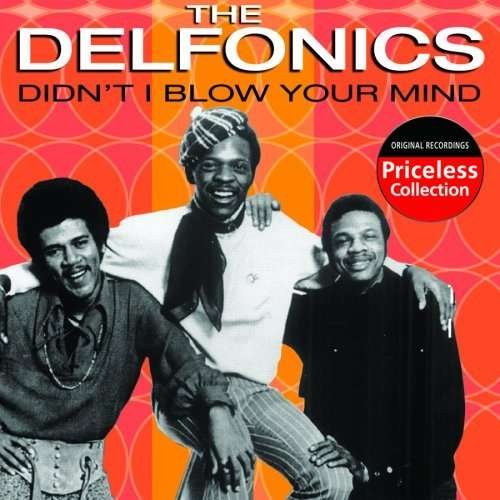 Didn't I Blow Your Mind T - Delfonics - Musik - COLLECTABLES - 0090431844724 - 30 juni 1990