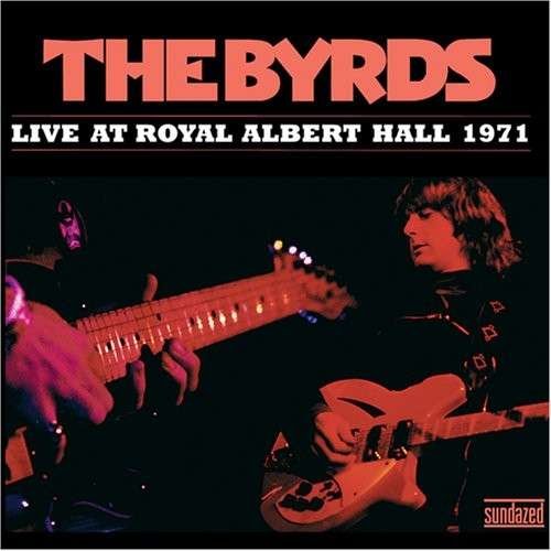 Cover for The Byrds · Live At Royal Albert Hall 1971 (CD) (2008)
