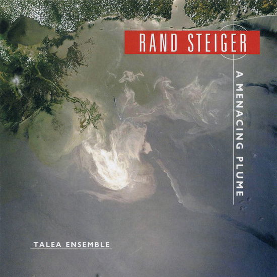 Rand Steiger - A Menacing Plume - Talea Ensemble / Baker - Music - NEW WORLD MUSIC - 0093228074724 - August 25, 2014