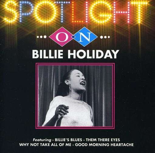 Spotlight on Billie Holiday - Billie Holiday - Musik -  - 0093652299724 - 31. juli 2012