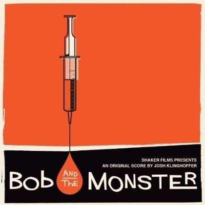 Bob and the Monster (Score by Josh Klinhoffer ) - Original Film Soundtrack - Muziek - ACETATE - 0094061704724 - 4 augustus 2014