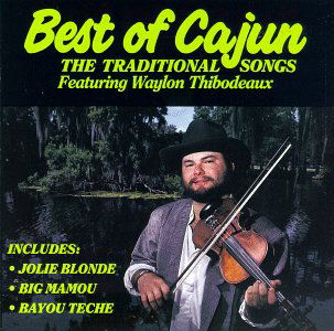 Best of Cajun - Waylon Thibodeaux - Musiikki - Mardi Gras Records - 0096094500724 - sunnuntai 16. huhtikuuta 1995