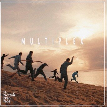 Multiplex - Trottoir D'en Face - Musik - JIVE EPIC - 0190758528724 - 11 maj 2018