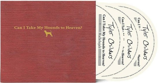 Tyler Childers & the Food Stamps · Can I Take My Hounds To Heaven? (CD) (2022)
