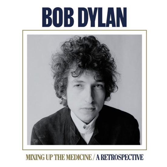 Mixing Up The Medicine / A Retrospective - Bob Dylan - Musiikki - COLUMBIA - 0196588309724 - perjantai 20. lokakuuta 2023