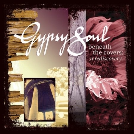 Cover for Gypsy Soul · Beneath the Covers: A Rediscovery (CD)