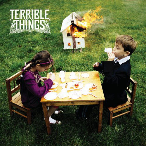 Terrible Things - Terrible Things - Music - UNIVERSAL RECORDS - 0602527461724 - August 31, 2010