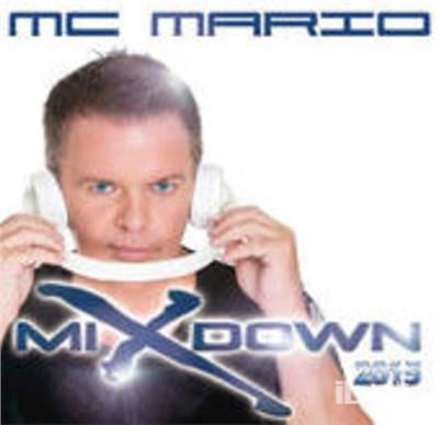 Mixdown 2015 - MC Mario - Music - DANCE - 0602547191724 - March 24, 2015