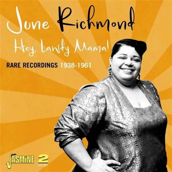 Hey / Lawdy Mama! Rare Recordings 1938-1961 - June Richmond - Musikk - JASMINE RECORDS - 0604988088724 - 30. september 2022