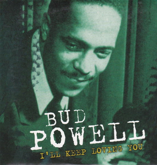 I'll Keep Loving You - Powell Bud - Musik - PROPER RECORDS - 0604988918724 - 10. februar 2001